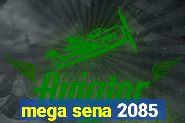 mega sena 2085